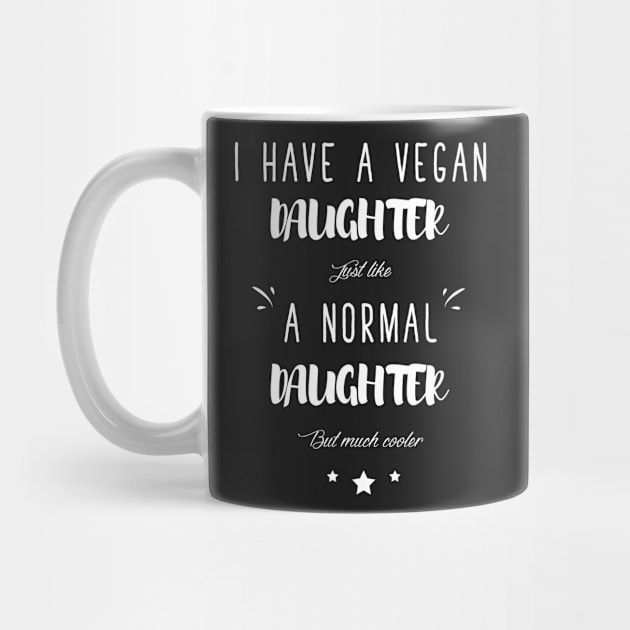 I have a vegan daughter just like a normal daughter but much cooler by captainmood